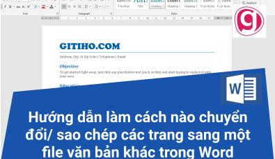 Hướng dẫn cách di chuyển/sao chép các trang sang một file văn bản khác trong Word